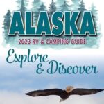 Alaska RV & Camping Guide: 2023 Edition Available